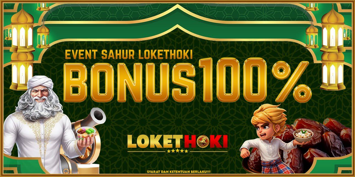 Event Sahur Lokethoki Bonus 100%